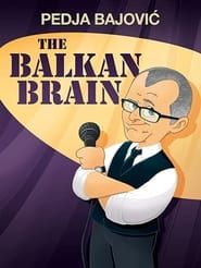 Pedja Bajovic: The Balkan Brain (2021)