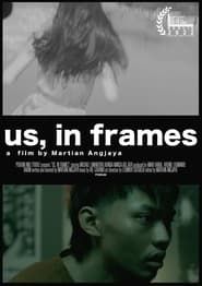 Us, In Frames series tv