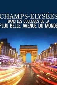 Champs Elysées Dans Les Coulisses De La Plus Belle Avenue Du Monde series tv