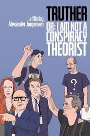 Truther or: I Am Not a Conspiracy Theorist series tv