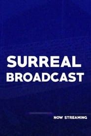 Surreal Broadcast series tv