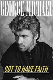 George Michael: Got to Have Faith series tv