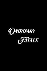 Onirismo Fatale series tv