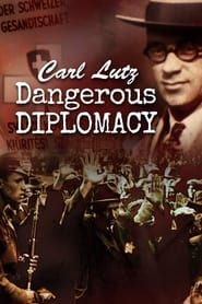 Image Carl Lutz: Dangerous Diplomacy