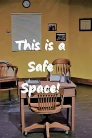 This Is a Safe Space series tv