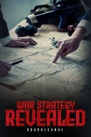War Strategy Revealed: Guadalcanal (2019)