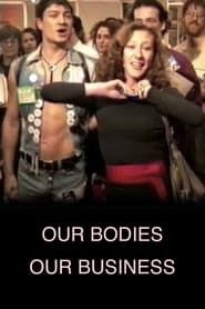 Our Bodies Our Business series tv