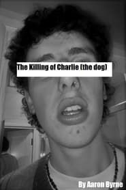 The Killing of Charlie (the dog) series tv