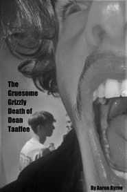 The Gruesome Grizzly Death of Dean Taaffee series tv