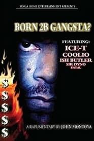 Born 2b Gangsta? series tv