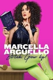 Marcella Arguello: Bitch, Grow Up! series tv