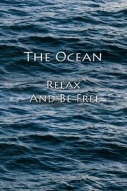 The Ocean - Relax And Be Free series tv