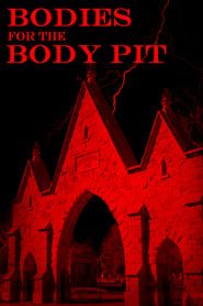 Bodies for the Body Pit series tv