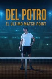 Del Potro, el último match point series tv