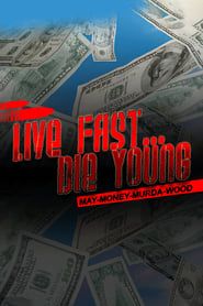 Live Fast Die Young: May-Money-Murda-Wood series tv