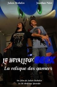 Le Métalleux Geek - La Relique des Gamers series tv