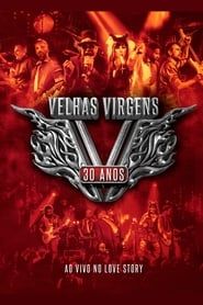 Velhas Virgens - 30 Anos no Love Story: Ao Vivo series tv