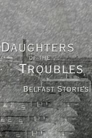 Daughters of the Troubles: Belfast Stories series tv