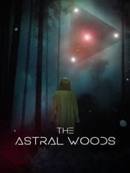 The Astral Woods 2023 streaming