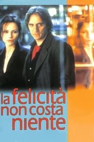 La Felicita, le bonheur ne coûte rien (2003)