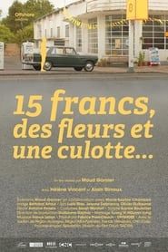 15 francs, des fleurs et une culotte ... (2014)