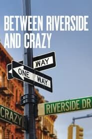 Between Riverside and Crazy series tv