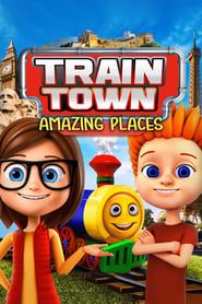 Train Town: Amazing Places series tv
