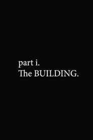part i. The BUILDING. series tv