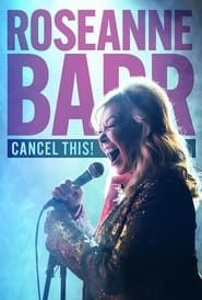 Roseanne Barr: Cancel This!-hd