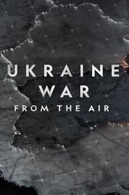 Ukraine War From the Air series tv