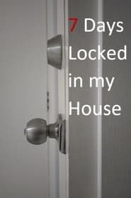 7 Days Locked in my House series tv