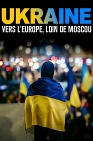 Ukraine : vers l’Europe, loin de Moscou series tv