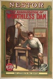 The Regeneration of Worthless Dan (1912)