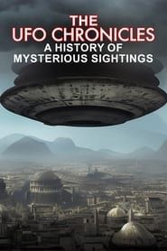 The UFO Chronicles: A History of Mysterious Sightings series tv