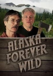 Alaska: Forever Wild series tv