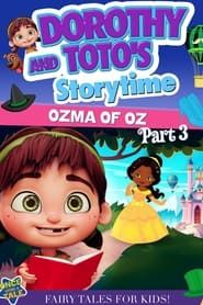 Dorothy and Toto's Storytime: Ozma of Oz Part 3 2022 streaming