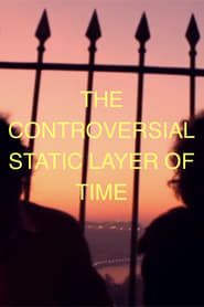 THE CONTROVERSIAL STATIC LAYER OF TIME series tv