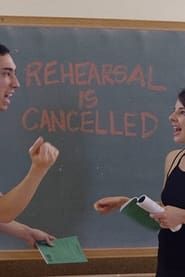 Rehearsal is Cancelled-hd