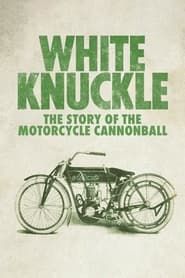 Image White Knuckle: The Story of the Motorcycle Cannonball