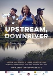watch Upstream, Downriver
