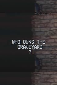 Who Owns The Graveyard series tv