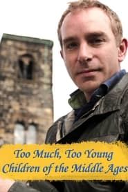 Image Too Much, Too Young: Children of the Middle Ages