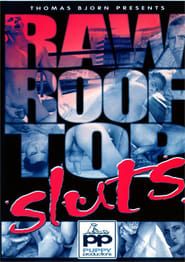 Raw Roof Top Sluts (2007)