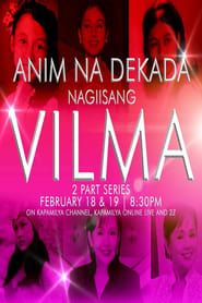 Anim Na Dekada… Nag-Iisang VILMA series tv