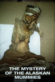 The Mystery of the Alaskan Mummies series tv