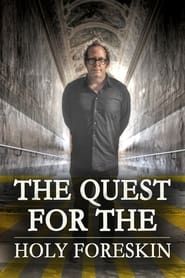 The Quest for the Holy Foreskin series tv