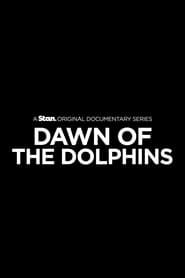 Dawn of the Dolphins series tv