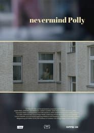 Nevermind Polly (2018)