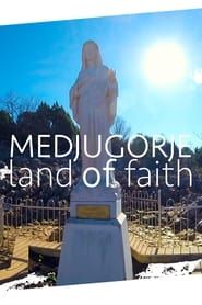 watch Medjugorje Land of Faith