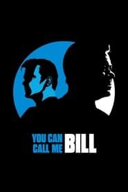 You Can Call Me Bill (2024)